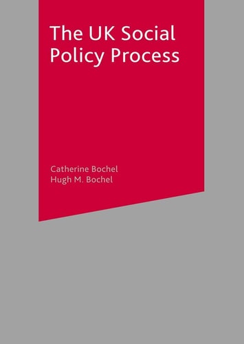 The UK Social Policy Process by Catherine Bochel