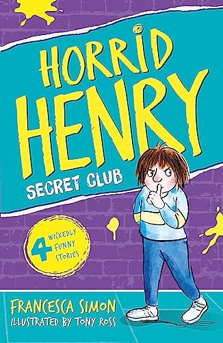 Horrid Henry and the Secret Club by Francesca Simon