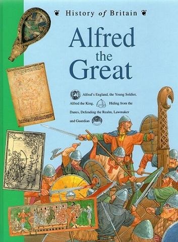 Alfred the Great (History of Britain) by Brenda Williams