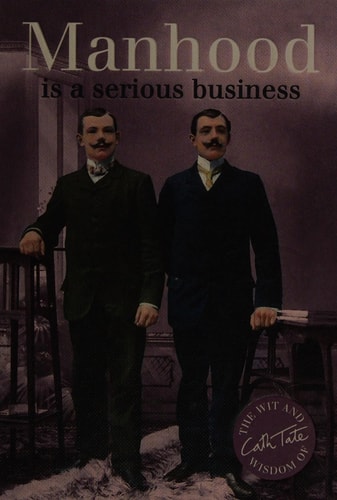 Manhood is a serious business by Cath Tate