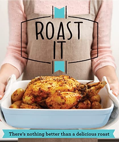 Roast It: There's nothing better than a delicious roast (Good Housekeeping) by Good Housekeeping