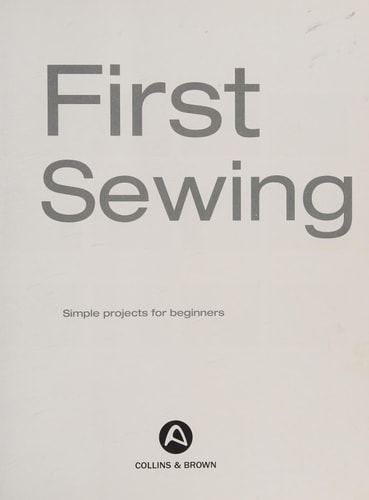First Sewing Simple projects for beginners by Pavilion Books