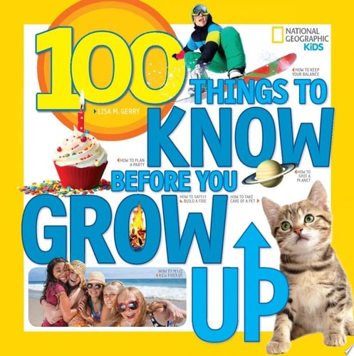 100 Things to Know Before You Grow Up by Lisa M. Gerry