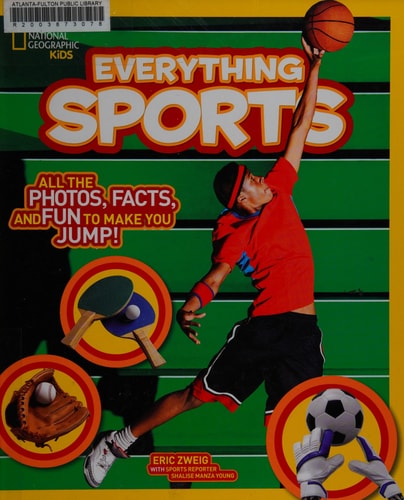 Everything Sports All the Photos, Facts, and Fun to Make You Jump! by Eric Zweig
