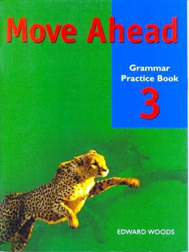 Move Ahead 3 Grammar Practice Bk by Edward Woods