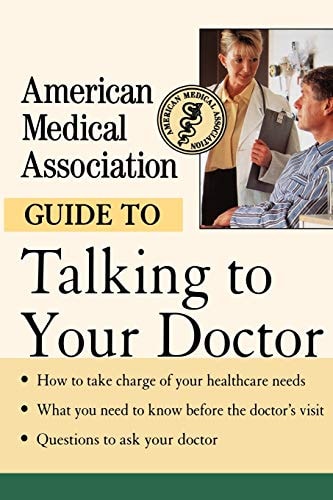 American Medical Association Guide to Talking to Your Doctor by American Medical Association