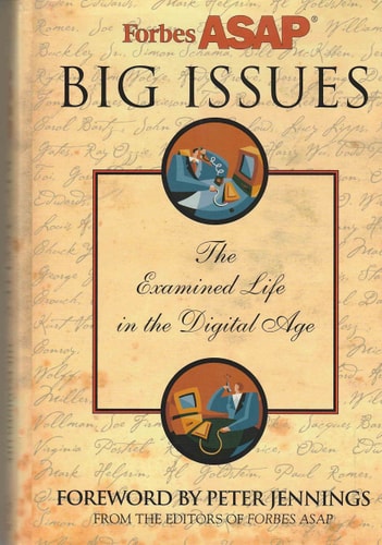 Big Issues: The Examined Life in a Digital Age by Forbes ASAP, Mike Malone