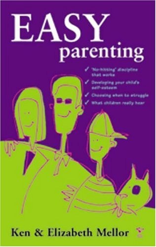 Easy Parenting by Ken Mellor, Elizabeth Mellor
