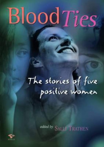 Blood Ties: The Stories of Five Positive Women by Salli Trathen