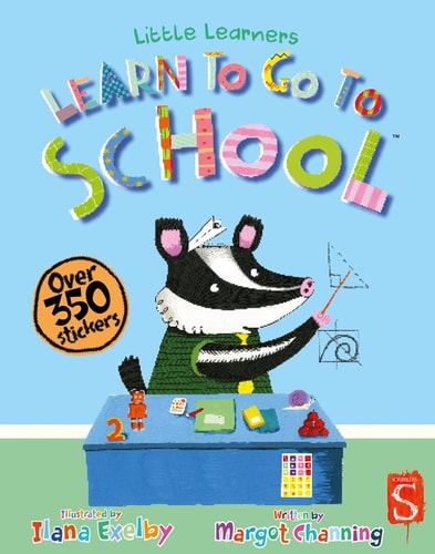 Learn to Go to School (Little Learners) by Margot Channing