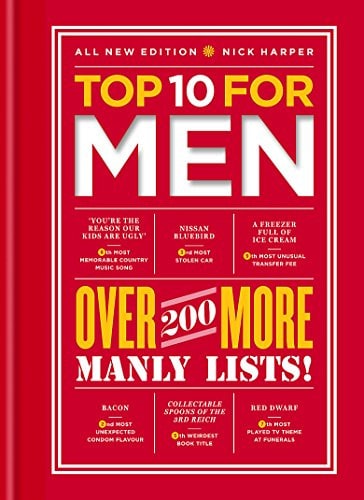 Top 10 for Men: over 200 more manly lists! by Nick Harper