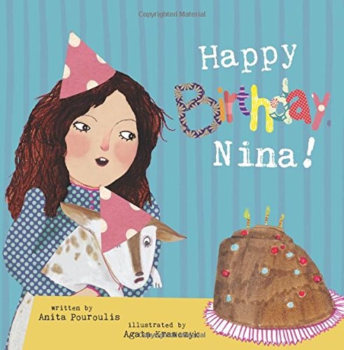 Happy Birthday, Nina! 2015 (Jules, Nina and George Tales) by Anita Pouroulis