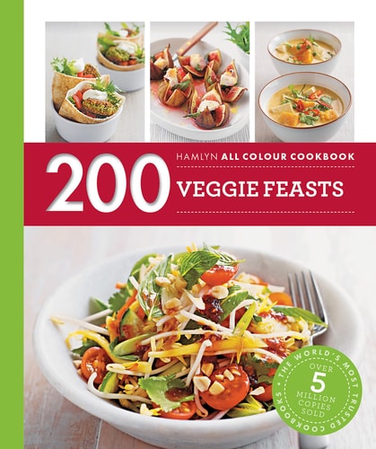Hamlyn All Colour Cookery: 200 Veggie Feasts Hamlyn All Colour Cookbook by Louise Pickford
