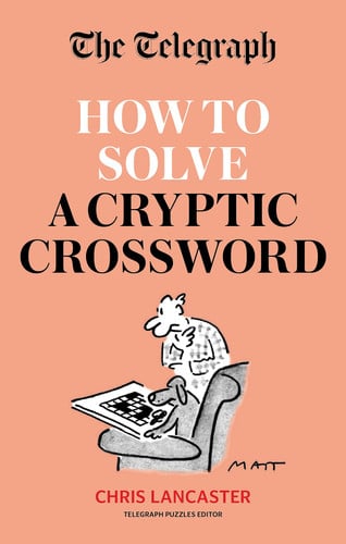 How to solve a cryptic crossword by Lancaster, Chris