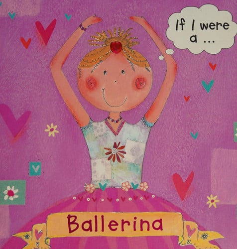 If I Were A... Ballerina by Pat Hegarty