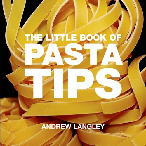 The Little Book of Pasta Tips by Andrew Langley