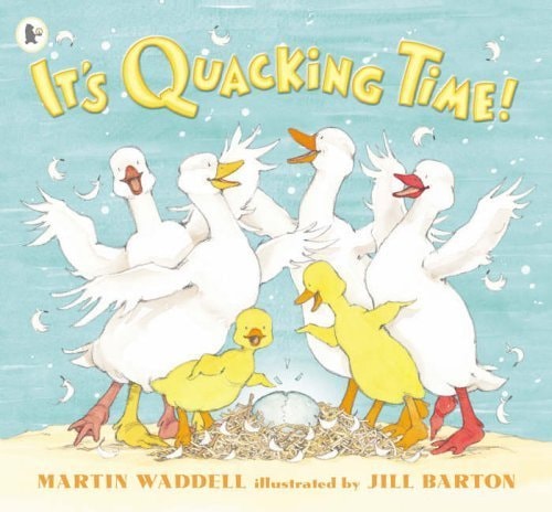 It's Quacking Time! by Martin Waddell