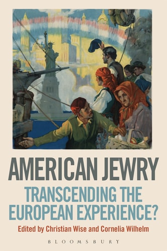 American Jewry Transcending the European Experience? by Christian Wiese, Cornelia Wilhelm