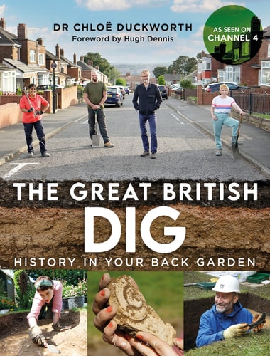 The Great British Dig History in Your Back Garden by Chloë Duckworth