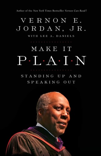 Make it Plain: Standing Up and Speaking Out by Vernon Jordan Jr