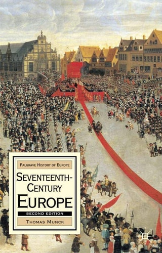 Seventeenth-Century Europe State, Conflict and Social Order in Europe 1598-1700 by Thomas Munck