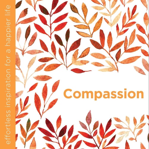 Compassion: Effortless Inspiration for a Happier Life by Dani DiPirro