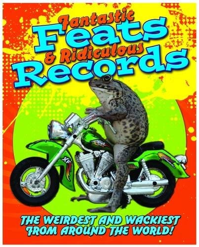 Fantastic Feats and Ridiculous Records by phillips-adam