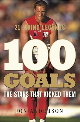100 Goals: The Stars that kicked them by Jon Anderson