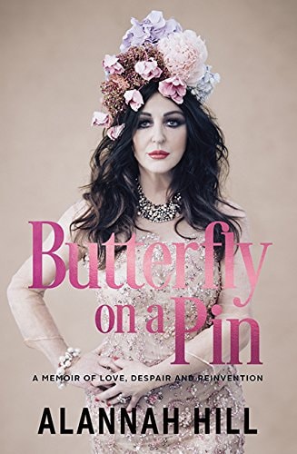 Butterfly on a Pin: A memoir of love, despair and reinvention by Alannah Hill