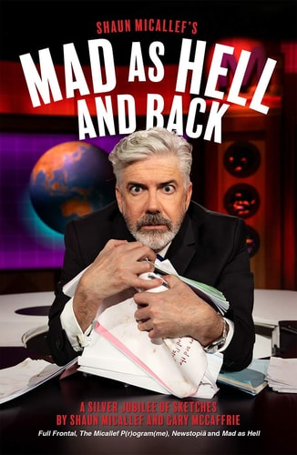 Mad as Hell and Back by Shaun Micallef