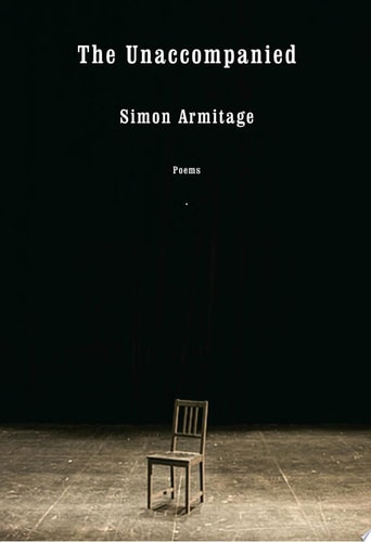 The Unaccompanied Poems by Simon Armitage
