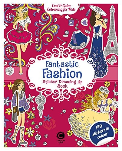 Fantastic Fashion Sticker Dressing Up Book Cool and Calm Colouring for Kids by Carlton, Carlton Kids