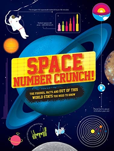Space Number Crunch! The Figures, Facts and Out of This World Stats by Kevin Pettman