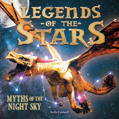 Legends of the stars: myths of the night sky by Caldwell, Stella
