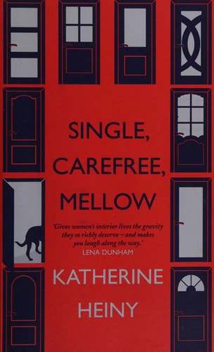 Single, Carefree, Mellow Stories by Katherine Heiny