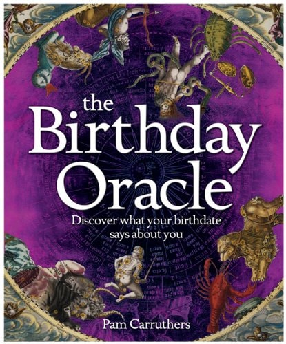 Birthday Oracle: Discover What Your Birthdate Says About You by Pam Carruthers
