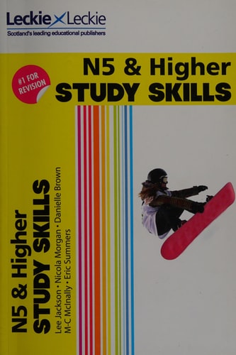 N5 & Higher Study Skills by Danielle Brown, Lee Jackson, Eric Summers, Nicola Morgan, M-C McInally