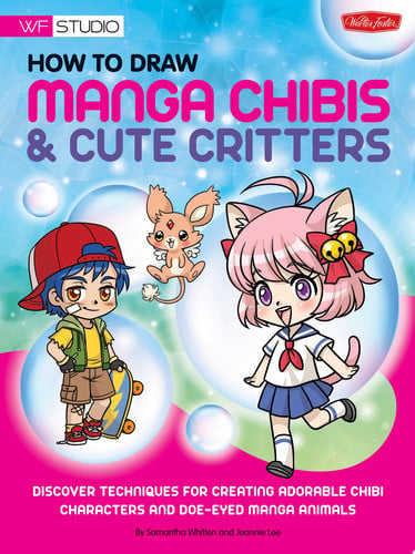 How to draw manga chibis & cute critters: discover techniques for creating adorable chibi characters and doe-eyed manga animals by Whitten, Samantha