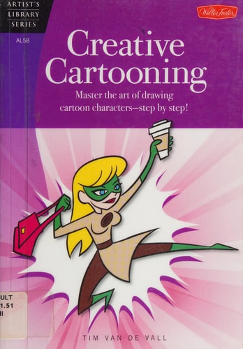 Creative Cartooning (Artist's Library) by Tim Van De Vall