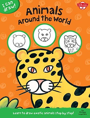 Animals Around the World: Learn to draw exotic animals step by step! (I Can Draw) by Walter Foster Jr. Creative Team, Philippe Legendre