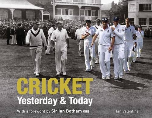 Cricket Yesterday and Today by Ian Valentine