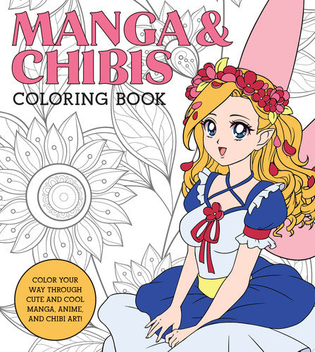 Manga & Chibis Coloring Book Color Your Way Through Cute and Cool Manga, Anime, and Chibi Art! by Walter Foster Creative Team