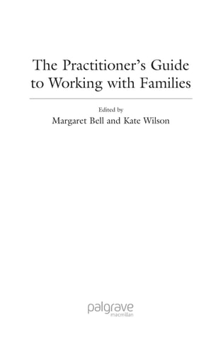 The Practitioner's Guide to Working with Families