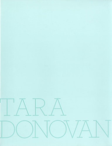 Tara Donovan by Tara Donovan