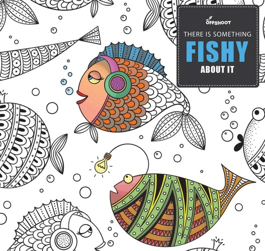 There is Something Fishy About It by Offshoot