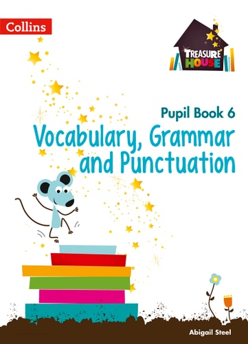 Treasure House : Year 6 Vocabulary, Grammar and Punctuation Pupil Book (Collins Treasure House) by Collins UK