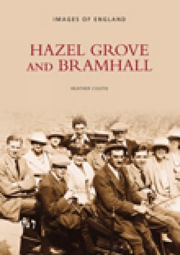 Hazelgrove & Bramhall (Images of England) by Coutie
