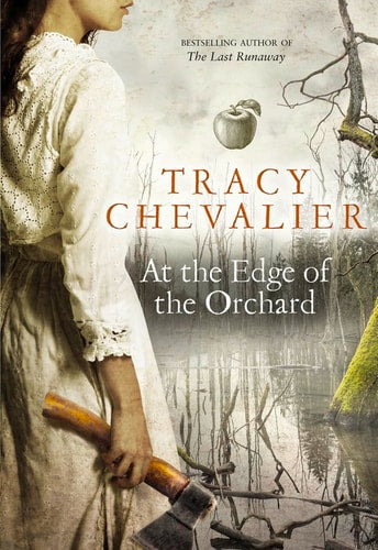 At the Edge of the Orchard by Tracey Chevalier