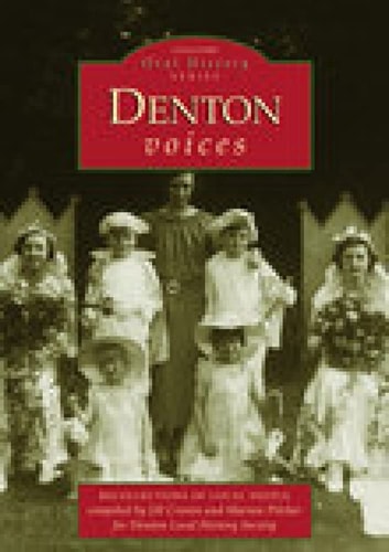 Denton Voices: Recollections of Local People (Chalford Oral History) by Compiler-jill Cronin, Compiler-marion Pilcher