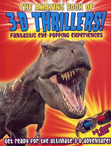 The Amazing Book of 3D Thrillers: Get Ready for the Ultimate 3d Adventure! by Various Experts